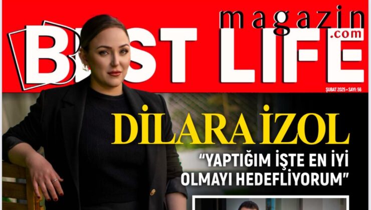 BEST LIFE DERGİSİ ŞUBAT SAYISIYLA OKURLARIYLA BULUŞTU