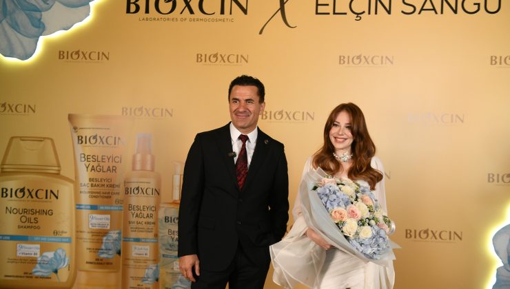 BIOXCIN X ELÇİN SANGU: GÜZELLİKTE GÜÇ BİRLİĞİ! “BESLEYİCİ YAĞLAR SERİSİ” GÖRKEMLİ BİR LANSMANLA TANITILDI