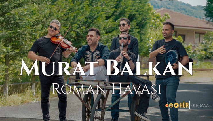Murat Balkan’dan Roman Havası