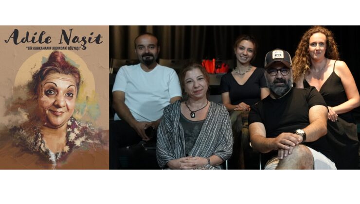 ADİLE NAŞİT ‘’Bir kahkahanın ardındaki gözyaşı’’ Eylül’de Sahnede…