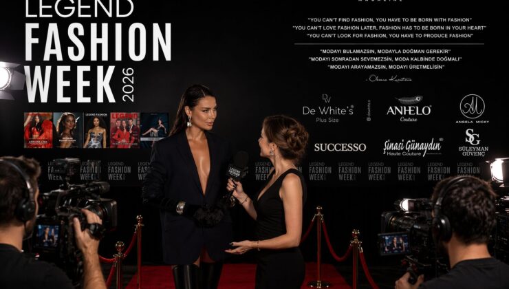 Legend Fashion Week: Doğu ile Batının Buluştuğu Uluslararası Moda Sahnesi