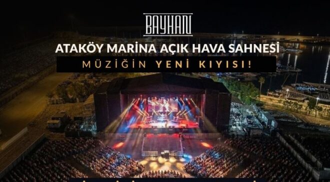 Bayhan Müzik’ten İstanbul’a Yeni Konser Noktası: Ataköy Marina Açık Hava Sahnesi
