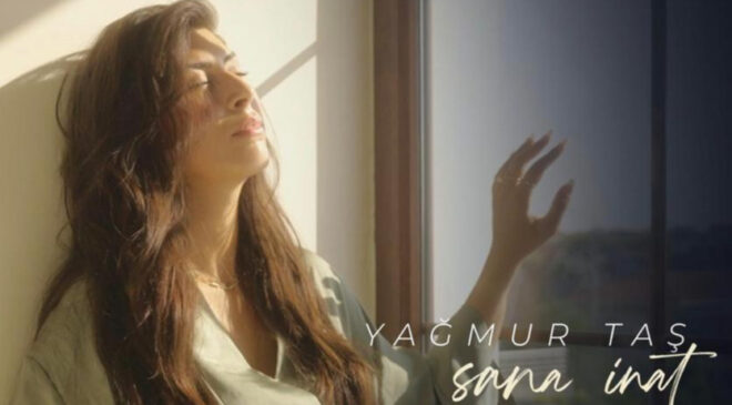Yağmur Taş’tan Müzik Piyasasına “Sana İnat” Bombası