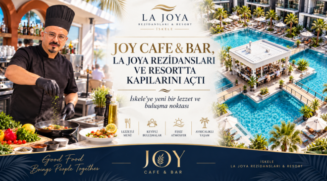 JOY CAFE & BAR, LA JOYA REZİDANSLARI VE RESORT’TA KAPILARINI AÇTI