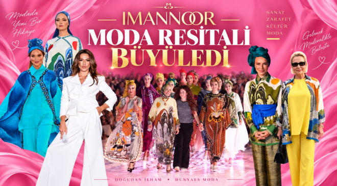 İMANNOOR MODA RESİTALİ İSTANBUL’U SALLADI