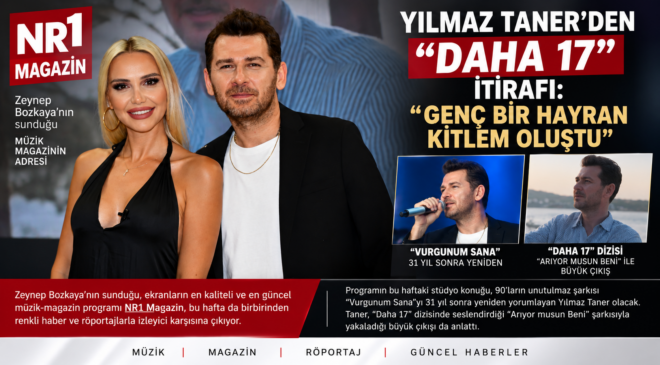 YILMAZ TANER’DEN “DAHA 17” İTİRAFI: “GENÇ BİR HAYRAN KİTLEM OLUŞTU”