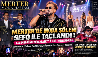 MERTER’DE MODA ŞÖLENİ SEFO İLE TAÇLANDI ! GECENİN GÜNDEMİ ESKİ AŞKIYLA İLGİLİ SÖZLERİ OLDU