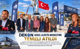 Dekon’un Türkiye’deki ilk yatırımı Gebze Lojistik Merkezi’nin temeli atıldı