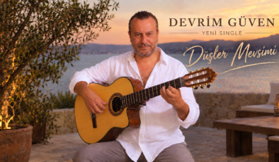 DEVRİM GÜVEN’DEN YENİ SINGLE: DÜŞLER MEVSİMİ