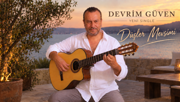 DEVRİM GÜVEN’DEN YENİ SINGLE: DÜŞLER MEVSİMİ
