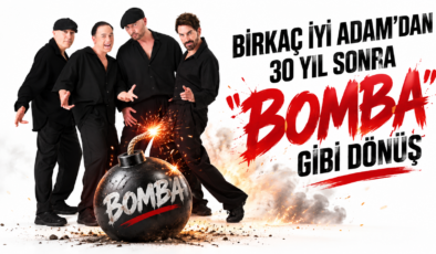 BİRKAÇ İYİ ADAM’DAN 30 YIL SONRA “BOMBA” GİBİ DÖNÜŞ