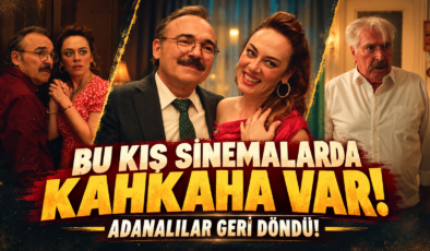 BU KIŞ SİNEMALARDA KAHKAHA VAR, ADANALILAR GERİ DÖNDÜ!