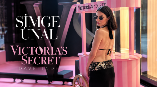 SİMGE ÜNALVICTORIA’S SECRET DAVETİNDE