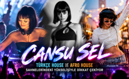 Cansu Sel, Türkçe House ve Afro House Sahnelerindeki Yükselişiyle Dikkat Çekiyor