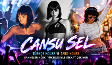 Cansu Sel, Türkçe House ve Afro House Sahnelerindeki Yükselişiyle Dikkat Çekiyor