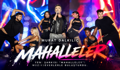 MURAT DALKILIÇ’TAN YENİ ŞARKI “MAHALLELER”