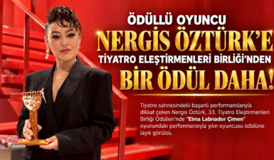 ÖDÜLLÜ OYUNCU NERGİS ÖZTÜRK’E TİYATRO ELEŞTİRMENLERİ BİRLİĞİ’NDEN BİR ÖDÜL DAHA!