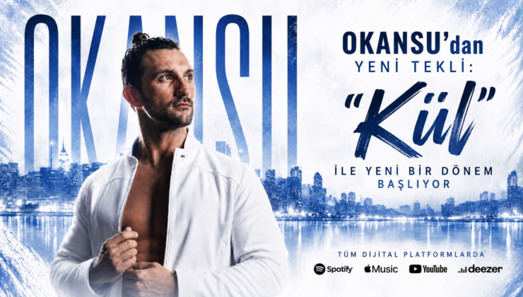 OKANSU’dan Yeni Tekli: “Kül” ile Yeni Bir Dönem Başlıyor