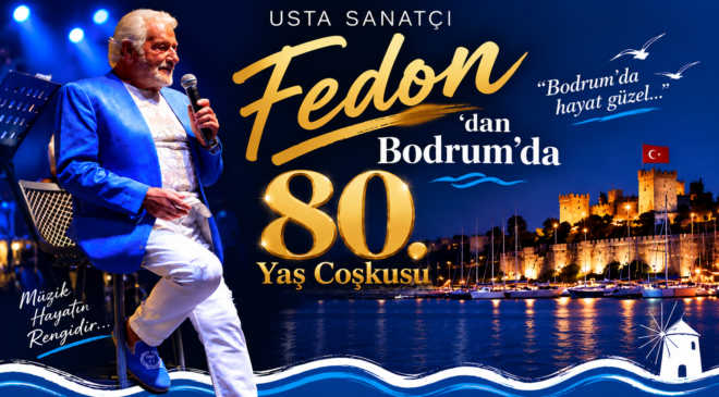 Fedon’dan Bodrum’da 80. Yaş Coşkusu