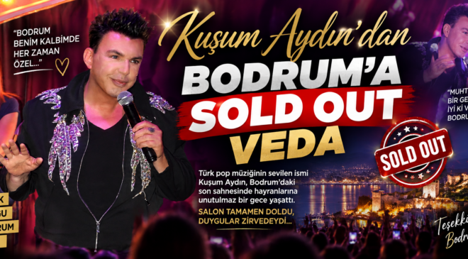 KUŞUM AYDIN’DAN BODRUM’A VEDA