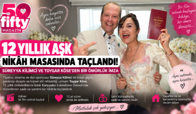 SÜREYYA KİLİMCİ VE TOYGAR KÖSE’DEN BİR ÖMÜRLÜK İMZA