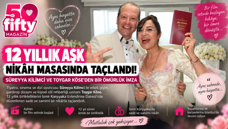 SÜREYYA KİLİMCİ VE TOYGAR KÖSE’DEN BİR ÖMÜRLÜK İMZA