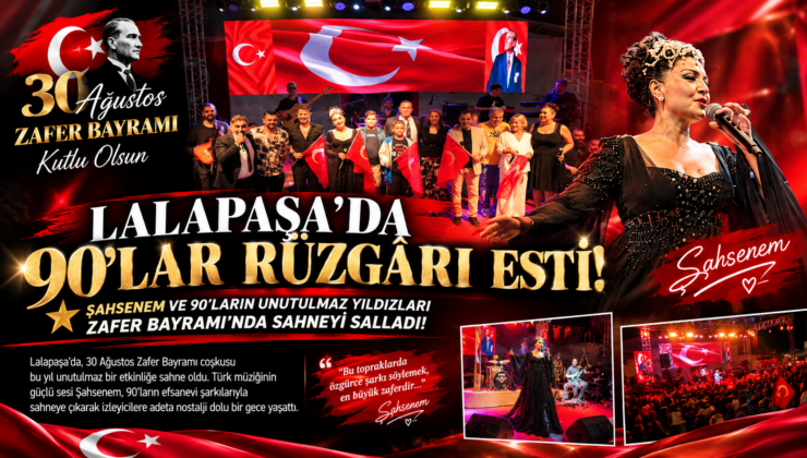 YAZ LALAPAŞA’DA 90’LAR RÜZGÂRI ESTİ