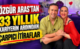 ÖZGÜR ARAS’TAN 33 YILLIK KARİYERİN ARDINDAN ÇARPICI İTİRAFLAR