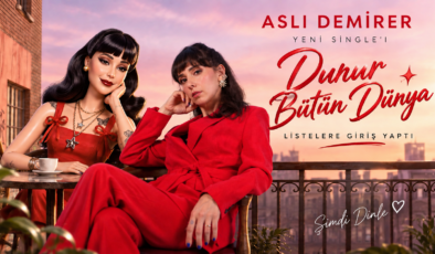 ASLI DEMİRER’İN YENİ SİNGLE’I “DURUR BÜTÜN DÜNYA” listelere giriş yaptı