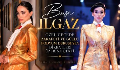 Başarılı model Buse ILGAZ, özel gecede dikkatleri üzerine çekti.
