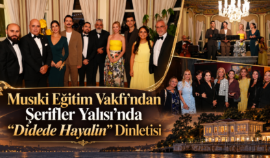 Musıki Eğitim Vakfı’ndan Şerifler Yalısı’nda “Didede Hayalin” Dinletisi