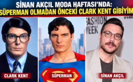 SİNAN AKÇIL MODA HAFTASI’NDA: “SUPERMAN OLMADAN ÖNCEKİ CLARK KENT GİBİYİM”