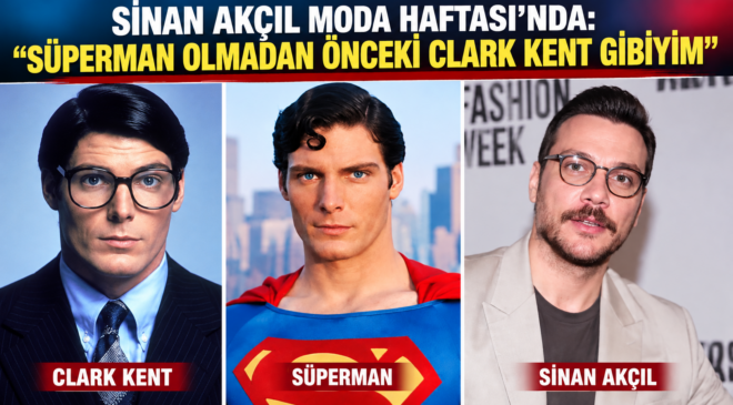 SİNAN AKÇIL MODA HAFTASI’NDA: “SUPERMAN OLMADAN ÖNCEKİ CLARK KENT GİBİYİM”