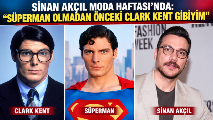SİNAN AKÇIL MODA HAFTASI’NDA: “SUPERMAN OLMADAN ÖNCEKİ CLARK KENT GİBİYİM”