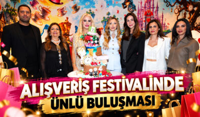 ALIŞVERİŞ FESTİVALİNDE ÜNLÜ BULUŞMASI