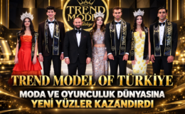 Trend Model Of Türkiye, Moda ve Oyunculuk Dünyasına Yeni Yüzler Kazandırdı.