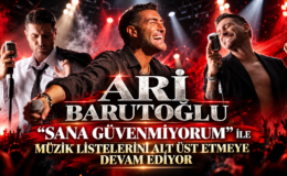 ARİ BARUTOĞLU  ‘’SANA GÜVENMİYORUM’’ İLE MÜZİK LİSTELERİNİ ALT ÜST ETMEYE DEVAM EDİYOR