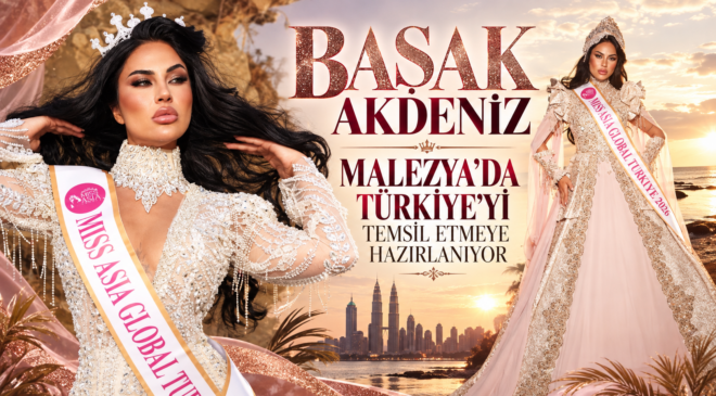 BAŞAK AKDENİZ, MALEZYA’DA TÜRKİYE’Yİ TEMSİL ETMEYE HAZIRLANIYOR