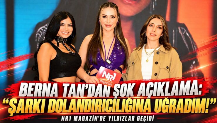 BERNA TAN’DAN ŞOK AÇIKLAMA: “ŞARKI DOLANDIRICILIĞINA UĞRADIM!”