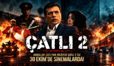 ABDULLAH ÇATLI’NIN HİKÂYESİ ÇATLI 2 İLE 30 EKİM’DE SİNEMALARDA!