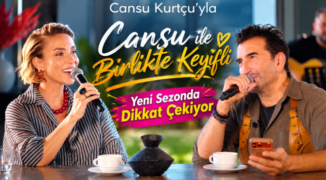 Cansu Kurtçu’yla “Cansu ile Birlikte Keyifli” Yeni Sezonda Dikkat Çekiyor