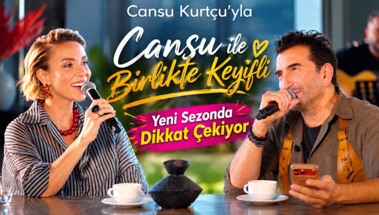 Cansu Kurtçu’yla “Cansu ile Birlikte Keyifli” Yeni Sezonda Dikkat Çekiyor