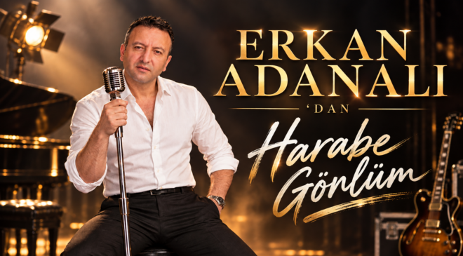 ERKAN ADANALI ”HARABE GÖNLÜM ” İLE GELİYOR
