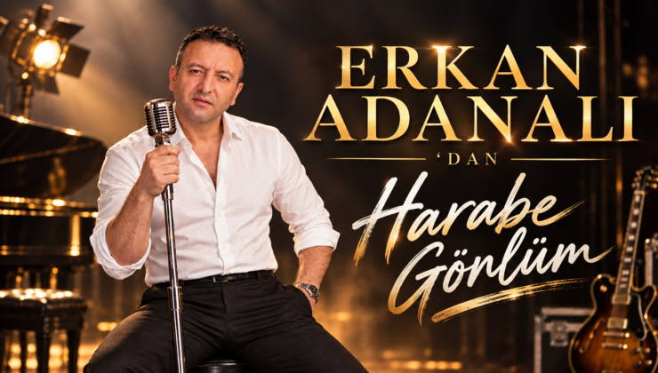 ERKAN ADANALI ”HARABE GÖNLÜM ” İLE GELİYOR