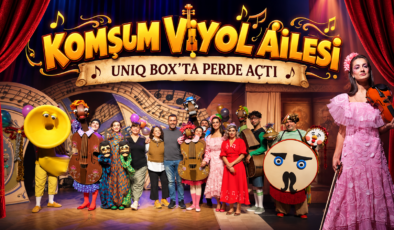 “KOMŞUM VİYOL AİLESİ” UNIQ BOX’TA PERDE AÇTI