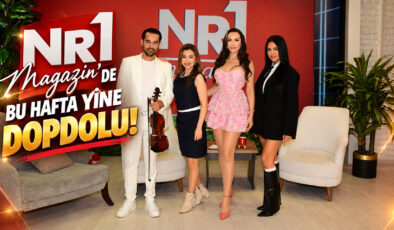 NR1 MAGAZİN’DE BU HAFTA YİNE DOPDOLU!