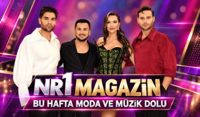 NR1 MAGAZİN BU HAFTA MODA VE MÜZİK DOLU