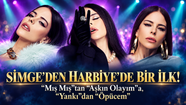 SİMGE’DEN HARBİYE’DE BİR İLK!