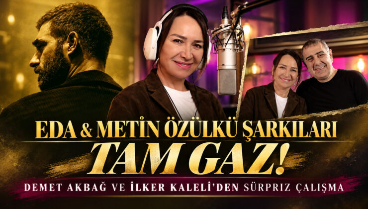 DEMET AKBAĞ VE İLKER KALELİ’DEN SÜRPRİZ ÇALIŞMA