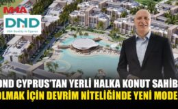 DND CYPRUS’TAN YERLİ HALKA TÜRK LİRASIYLA KONUT FİNANSMANI